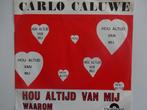 Carlo Caluwe - Hou Altijd Van Mij (1967), Ophalen of Verzenden, Nederlandstalig, Single