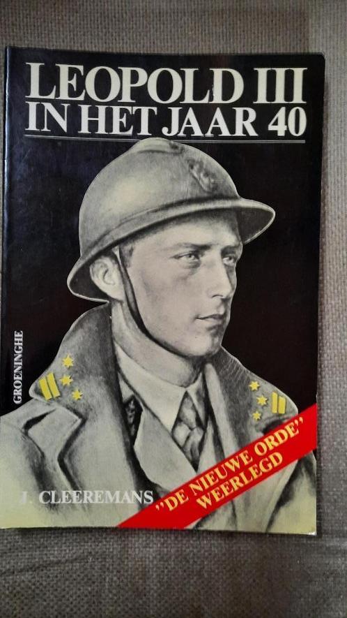 LEOPOLD III IN HET JAAR 40 - J. CLEEREMANS, Boeken, Geschiedenis | Nationaal, Ophalen of Verzenden