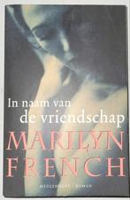 Marilyn French In naam van de vriendschap, Boeken, Ophalen of Verzenden, Zo goed als nieuw