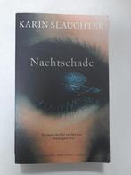 Karin Slaughter - Nachtschade, Boeken, Ophalen of Verzenden, Gelezen, Karin Slaughter