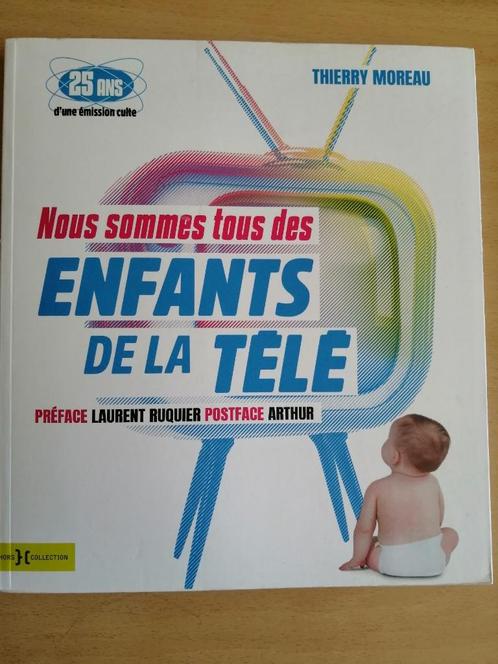 Nous sommes tous des enfants de la télé de Thierry Moreau, Boeken, Film, Tv en Media, Zo goed als nieuw, Media, Ophalen of Verzenden