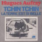Hugues Aufray – Tchin Tchin / La terre est si belle - Single, CD & DVD, 7 pouces, Pop, Utilisé, Enlèvement ou Envoi