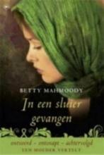 Betty Mahmoody / In een sluier gevangen, Boeken, Ophalen of Verzenden, Zo goed als nieuw