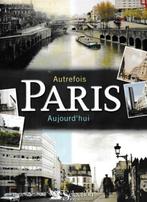 PARIS AUTREFOIS ET AUJOURD'HUI, Livres, Art & Culture | Architecture, Comme neuf, Architecture général, Enlèvement ou Envoi, Collectif
