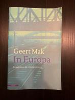 Geert Mak - In Europa, Ophalen of Verzenden, Zo goed als nieuw, Europa