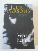 Julie Parsons - Vertel Het Mij - Thriller, Ophalen of Verzenden, Zo goed als nieuw, Julie Parsons