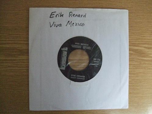 ERIK RENARD    VIVA MEXICO / FANTASTISCH, Cd's en Dvd's, Vinyl Singles, Zo goed als nieuw, Single, Nederlandstalig, 7 inch, Ophalen of Verzenden