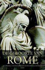 De geboorte van Rome.De opkomst van het grootste wereldrijk, Boeken, Verzenden, Anthony Everitt, Europa