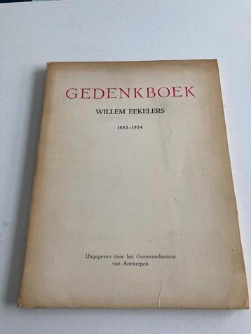 Gedenkboek " Willem Eekelers " Antwerpen 1883-1954 met foto' beschikbaar voor biedingen
