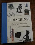 50 machines die de geschiedenis veranderd hebben, Ophalen of Verzenden, Zo goed als nieuw