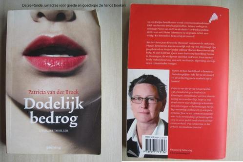 034 - Dodelijk bedrog - Patricia van der Broek, Boeken, Thrillers, Zo goed als nieuw, Nederland, Ophalen of Verzenden