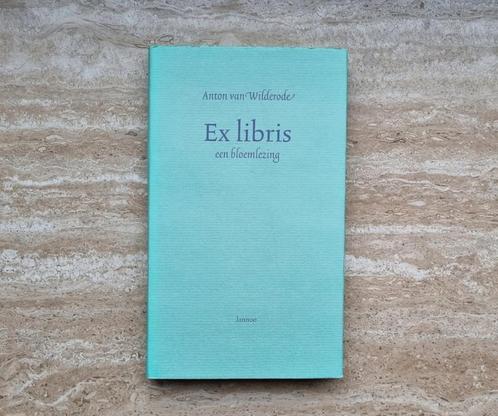 Ex libris, een bloemlezing, Anton van Wilderode (hardcover), Boeken, Gedichten en Poëzie, Nieuw, Eén auteur, Ophalen of Verzenden