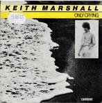 Vinyl, 7"   /   Keith Marshall – Only Crying, CD & DVD, Vinyles | Autres Vinyles, Autres formats, Enlèvement ou Envoi