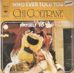 single Chi Coltrane - Who ever told you, Cd's en Dvd's, 7 inch, Single, Ophalen of Verzenden, Zo goed als nieuw