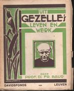 UIT GEZELLE'S LEVEN EN WERK - Prof. Dr. Fr. Baur - 1930, Gelezen, Overige, Prof. Dr. Fr. Baur, Ophalen of Verzenden