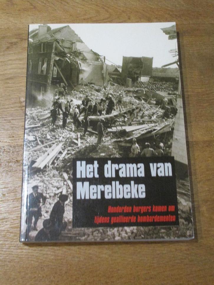 BOEK HET DRAMA VAN MERELBEKE WO II BOMBARDEMENTEN, Livres, Histoire & Politique, Comme neuf, Enlèvement ou Envoi