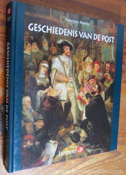 GESCHIEDENIS VAN DE POST - RENOY, GEORGES & BYL, GRIET, Livres, Histoire nationale, Envoi