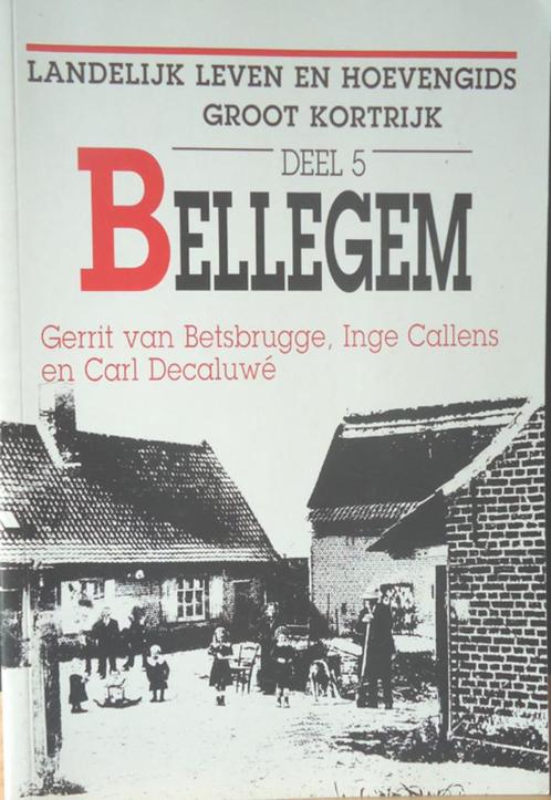 Landelijk leven en hoevengids Groot-Kortrijk. Deel 5: Belleg, Boeken, Geschiedenis | Stad en Regio, Ophalen of Verzenden