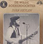 Ivan Heylen – De wilde boerendochter / De werkmens – Single, Nederlandstalig, Gebruikt, Ophalen of Verzenden, 7 inch