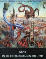 Gent in de oorlogsjaren 1940-1945 - Boek, Boeken, Geschiedenis | Stad en Regio, Ophalen of Verzenden, Gelezen
