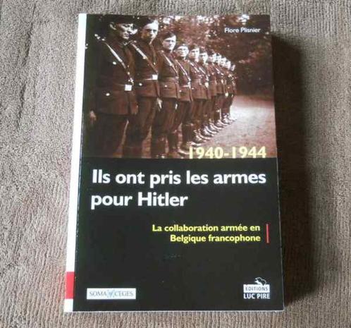 La collaboration armée en Belgique francophone 1940 - 1944, Livres, Guerre & Militaire, Enlèvement ou Envoi