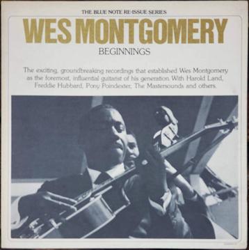 WES MONTGOMERY - BEGINNINGS (BLUE NOTE)