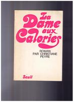 La dame aux calories, roman de Christiane Peyre ,Seuil 1971, Boeken, Romans, Ophalen of Verzenden, Gelezen, Christiane Peyre