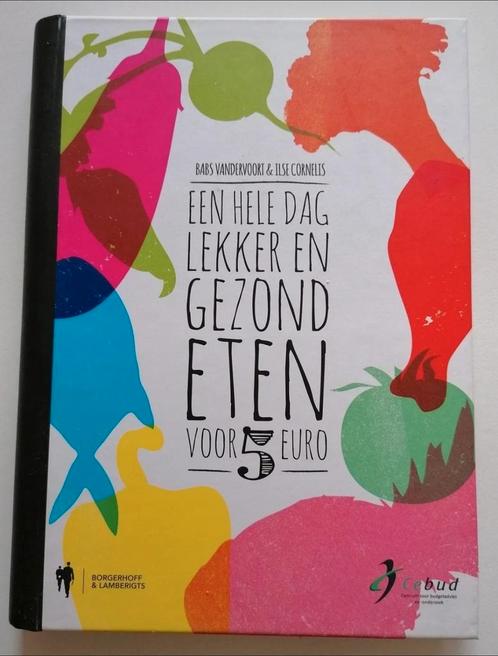 Een hele dag lekker en gezond eten voor minder dan 5 euro, Boeken, Kookboeken, Nieuw, Ophalen of Verzenden