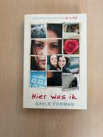 Gayle Forman - Hier was ik, Ophalen of Verzenden, Zo goed als nieuw, Gayle Forman