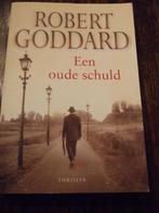 ROBERT GODDARD : "EEN OUDE SCHULD", Boeken, Ophalen of Verzenden, Nieuw, R Goddard