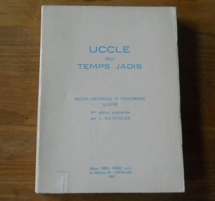 Uccle au temps jadis  - Bruxelles histoire folklore, Livres, Histoire nationale, Utilisé, Enlèvement ou Envoi