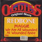 Redbone – Maggie / We are all wounded at wounded knee - Sing, Pop, Gebruikt, Ophalen of Verzenden, 7 inch