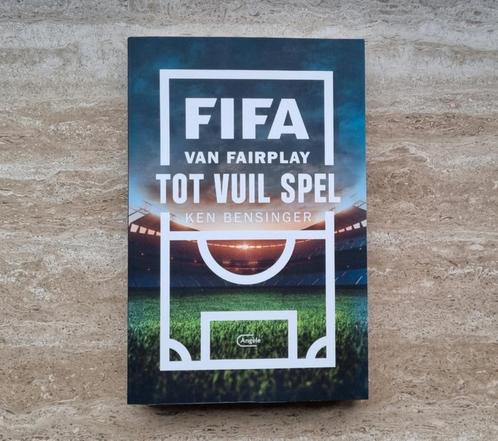 FIFA, van fair play tot vuil spel, boek van Ken Bensinger, Livres, Livres de sport, Neuf, Sport de ballon, Envoi
