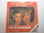 Poussez! Never Gonna Say Goodbye 1986 Ben Liebrand Remix, Cd's en Dvd's, Vinyl Singles, Gebruikt, Ophalen of Verzenden, 7 inch