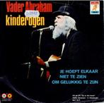 Vinyl, 7"   -   Vader Abraham – Kinderogen, Cd's en Dvd's, Vinyl | Overige Vinyl, Ophalen of Verzenden, Overige formaten