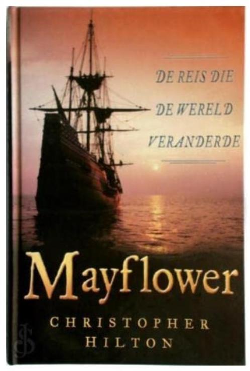 Christopher Hilton - Mayflower, de reis die de wereld verand, Livres, Histoire mondiale, Comme neuf, Enlèvement ou Envoi