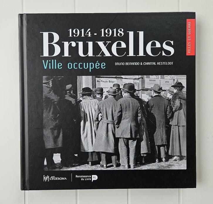 Bruxelles ville occupée 1914-1918, Livres, Guerre & Militaire, Comme neuf, Avant 1940, Enlèvement ou Envoi