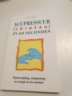 Irwin Shaw - Acupressuur shiatzu in 60 seconden, Livres, Ésotérisme & Spiritualité, Comme neuf, Enlèvement ou Envoi, Irwin Shaw