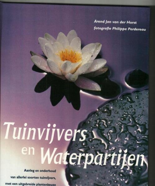Tuinvijvers en waterpartijen arend jan van der horst 144 blz, Boeken, Wonen en Tuinieren, Zo goed als nieuw, Ophalen of Verzenden