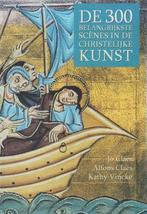 De 300 belangrijkste scènes in de christelijke kunst - Claes, Boeken, Ophalen of Verzenden, Zo goed als nieuw, Schilder- en Tekenkunst