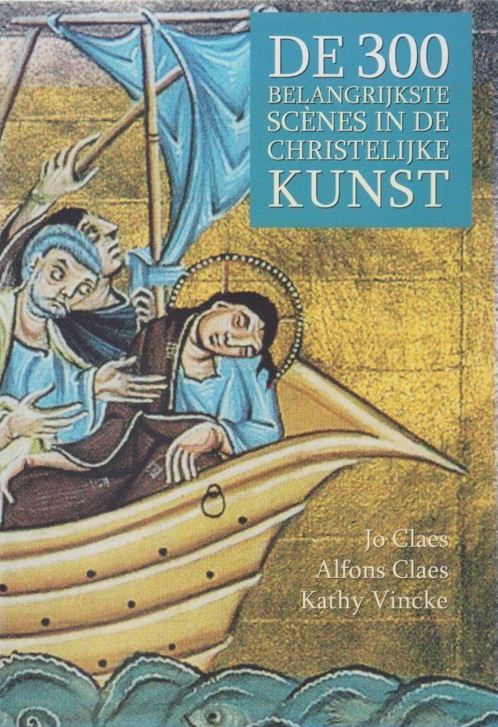 De 300 belangrijkste scènes in de christelijke kunst - Claes, Boeken, Kunst en Cultuur | Beeldend, Zo goed als nieuw, Schilder- en Tekenkunst