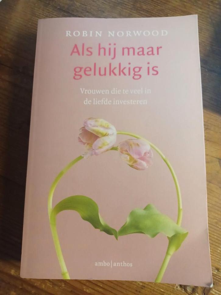 Robin Norwood - Als hij maar gelukkig is, Boeken, Psychologie, Zo goed als nieuw, Ophalen of Verzenden