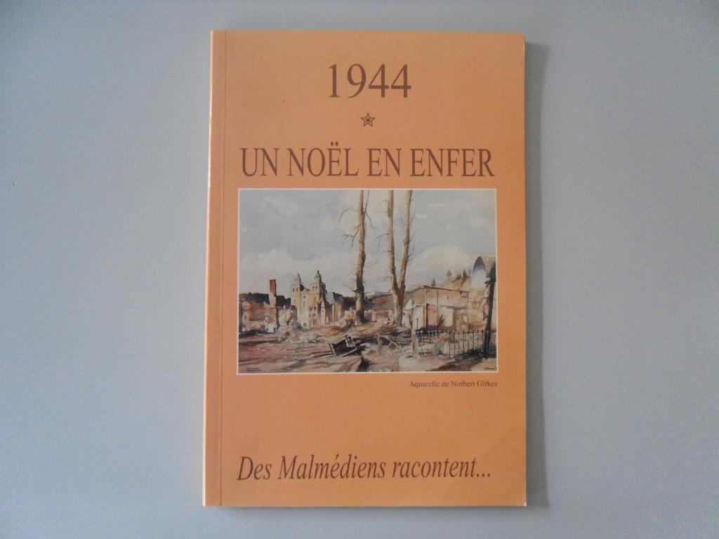 1944 - Un Noël en enfer - Des Malmédiens racontent…, Livres, Guerre & Militaire, Enlèvement ou Envoi, Deuxième Guerre mondiale