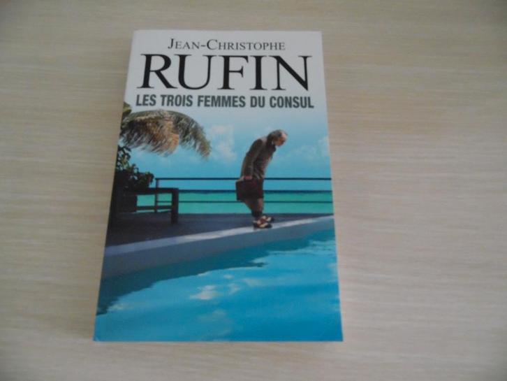 LES TROIS FEMMES DU CONSUL     JEAN-CHRISTOPHE   RUFIN, Livres, Romans, Comme neuf, Europe autre, Enlèvement ou Envoi