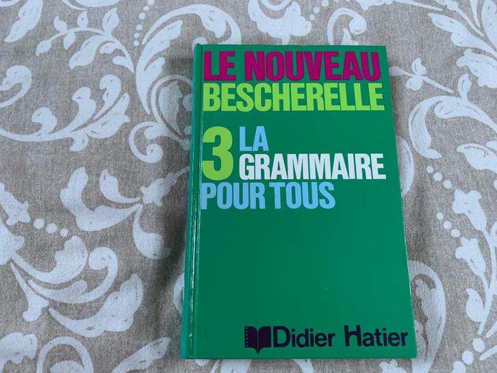 Le nouveau Bescherelle 3 La grammaire pour tous 1984 Didier, Boeken, Woordenboeken, Gelezen, Frans, Overige uitgevers, Verzenden