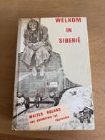 Welkom in Siberië - Walter Roland, van spooktrein tot repres, Boeken, Oorlog en Militair, Ophalen of Verzenden, Algemeen, Walter Roland