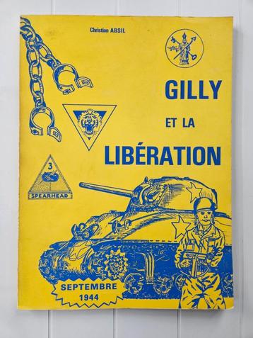 Gilly et la libération : Septembre 1944, Enlèvement ou Envoi, Deuxième Guerre mondiale, Utilisé, Christian Absil