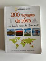 Livre 200 voyages de rêve - National Geographic, Boeken, Reisgidsen, Ophalen of Verzenden, Reisgids of -boek, Gelezen, Overige merken