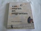 van muren en migranten willy beeckman, Boeken, Ophalen of Verzenden, Zo goed als nieuw, Willy beeckman