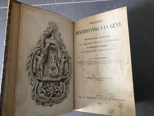 STEYAERT beschryving van Gent 1857 ILLUSTRATIES GAND, Antiek en Kunst, Antiek | Boeken en Manuscripten, Ophalen